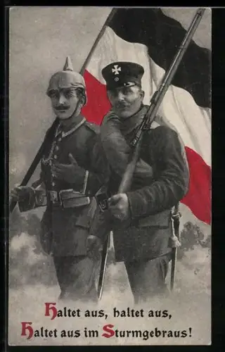 AK Haltet aus, haltet aus, haltet aus im Sturmgrbraus, zwei Soldaten mit Fahne und Gewehr, Propaganda 1. Weltkrieg