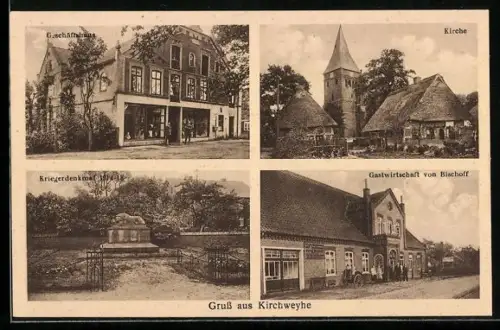 AK Kirchweyhe, Kriegerdenkmal, Geschäftshaus, Kirche, Gasthaus von Bischoff