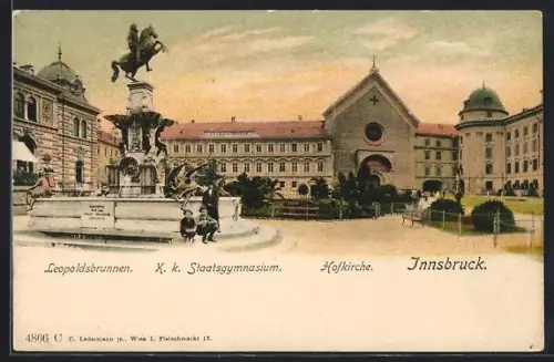 AK Innsbruck, K. k. Staatsgymnasium, Hofkirche und Leopoldsbrunnen