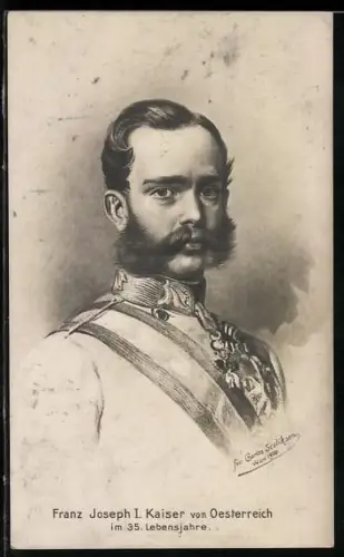 Künstler-AK sign. Charles Scoliksen: Portrait des 35-jährigen Kaiser Franz Josef I. von Österreich mit Backenbart