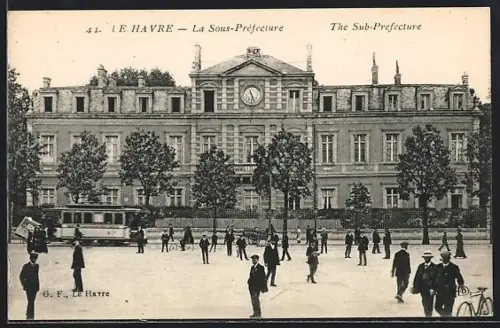 AK Le Havre, La Sous-Préfecture, Strassenbahn