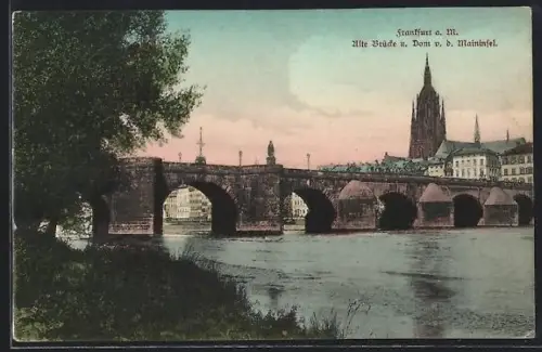 AK Frankfurt a. M., Alte Brücke, Dom, Maininsel
