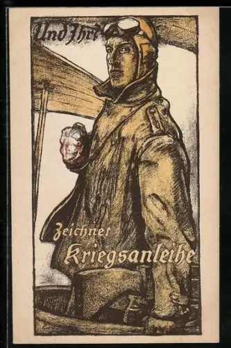 AK Pilot zeichnet Kriegsanleihe- und Ihr?, Propaganda 1. Weltkrieg