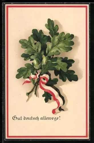 AK Eichenlaubzweig mit Schleife in Reichsfarben, Gut deutsch allewege