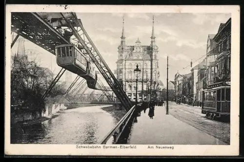 AK Barmen-Elberfeld, Neuerweg mit Schwebebahn und Strassenbahn