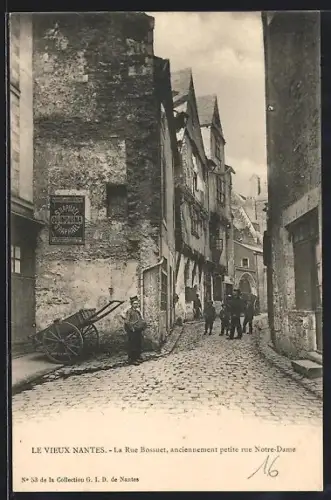 AK Nantes, La Rue Bossuet, anciennement petite rue Notre-Dame