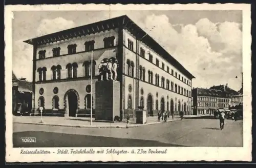 AK Kaiserslautern, Städtische Fruchthalle mit Schlageter- und 23er Denkmal