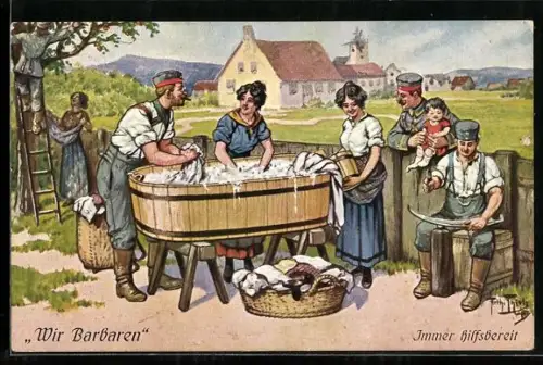 Künstler-AK A. Thiele: Wir Barbaren, immer hilfsbereit, Soldat hilft Frauen beim Waschen der Wäsche