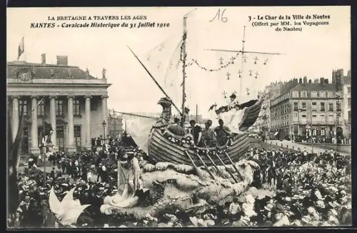AK Nantes, Cavalcade Historique 31.7.1910, Le Char de la Ville de Nantes, Festwagen