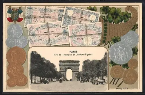 AK Paris, Arc de Triomphe et Champs-Élysées mit Geldscheinen und Münzen in einem Horn