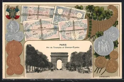 AK Paris, Arc de Triomphe et Champs-Élysées mit Geldscheinen und Münzen in einem Horn