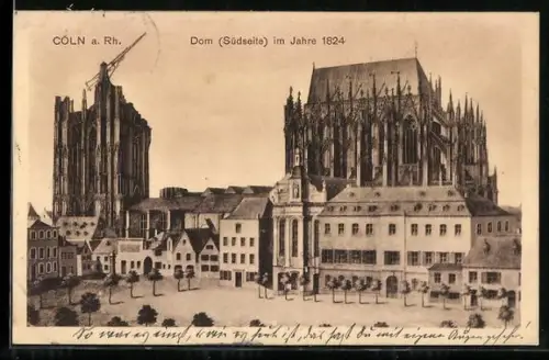Künstler-AK Cöln a. Rh., Dom Südseite im Jahre 1824