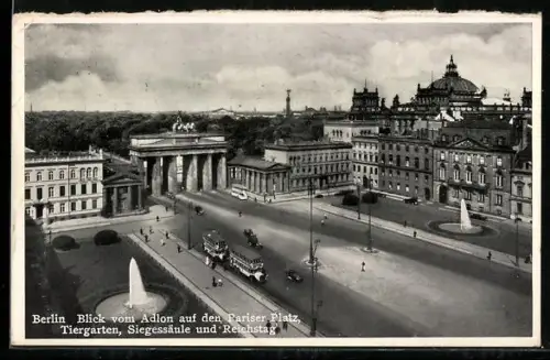 AK Berlin, Blick vom Hotel Adlon auf den Pariser Platz mit dem Brandenburger Tor, Tiergarten, Siegessäule und Reichstag