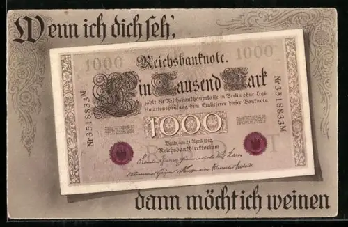 AK Geld, Wenn ich dich seh`, dann möcht ich weinen!, 1000 Mark Reichsbanknote