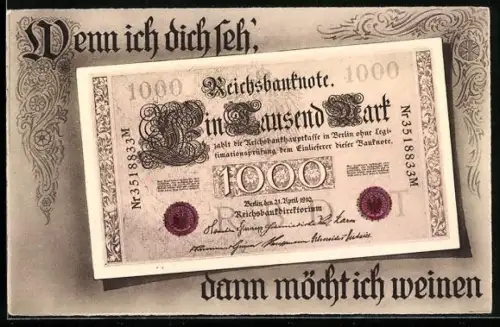AK Geld, Wenn ich dich seh`, dann möcht ich weinen!, 1000 Mark Reichsbanknote