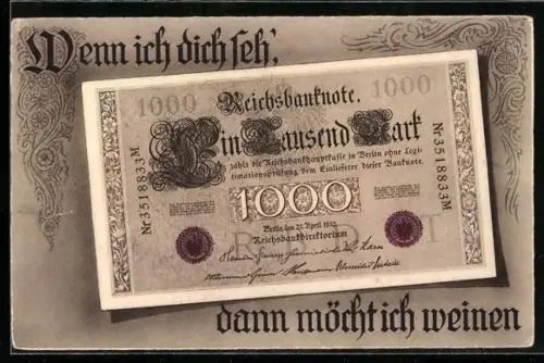 AK Geld, Wenn ich dich seh`, dann möcht ich weinen!, 1000 Mark Reichsbanknote