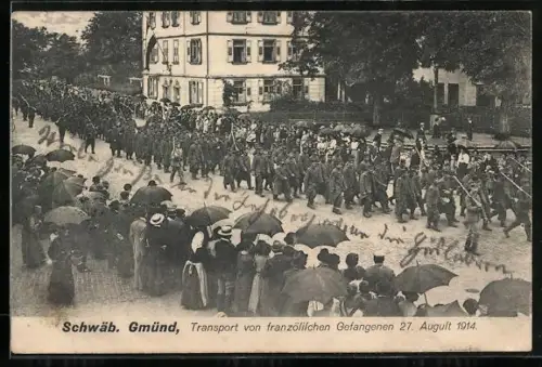 AK Schwäb. Gmünd, Transport von französischen Gefangenen am 27. August 1914