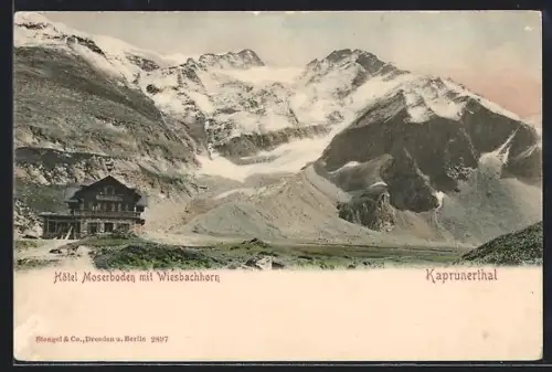 AK Kaprun /Kaprunerthal, Hotel Moserboden mit Wiesbachhorn