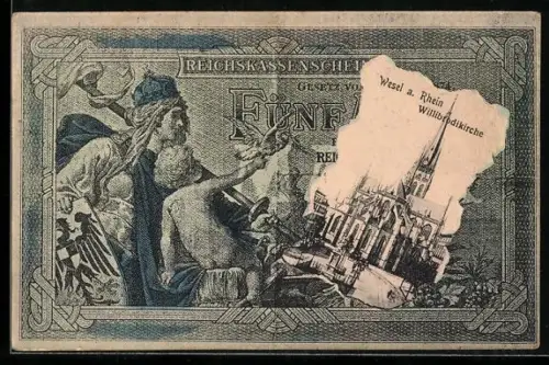 AK Wesel a. Rhein, Willibrodikirche im Geldscheinpassepartout, Reichsbanknote fünf Mark