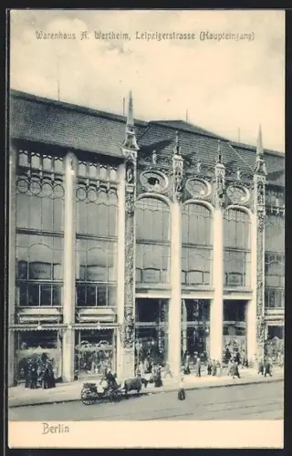 AK Berlin, Warenhaus A. Wertheim, Haupteingang in der Leipzigerstrasse
