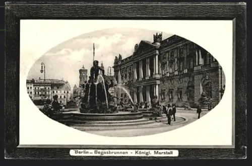 AK Berlin, Begasbrunnen, Königl. Marstall