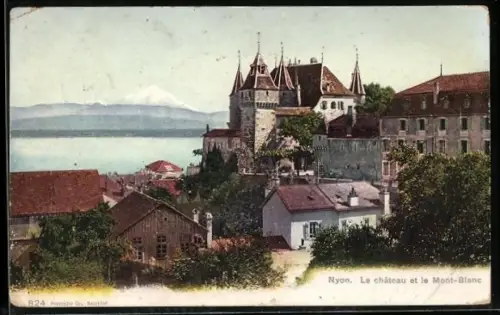 AK Nyon, Le château et le Mont-Blanc