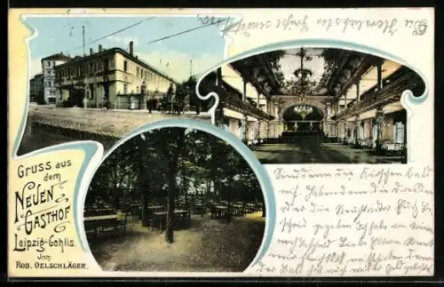 AK Leipzig-Gohlis, Neuer Gasthof v. R. Oelschläger mit Gartenlokal, Aussen- u. Innenansicht