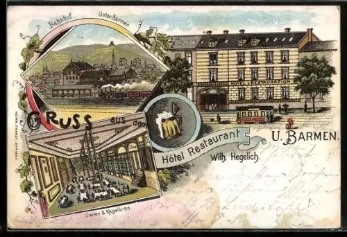 Lithographie Barmen, Hotel und Restaurant, Bes. Wilh. Hegelich, mit Strassenbahn, Kegelbahn und Bahnhof