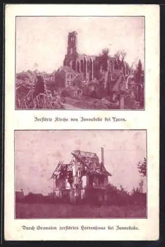 AK Zonnebeke bei Ypern, Zerstörte Kirche, Durch Granaten zerstörtes Herrenhaus