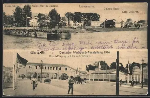 AK Köln a. Rh., Deutsche Werkbund-Ausstellung 1914, Haupt-Eingang mit Überbrückung, Gelbes Haus, Café Lederer