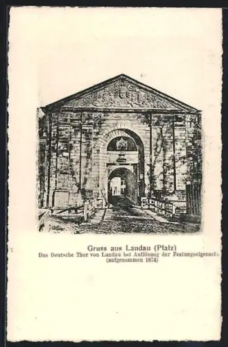 AK Landau /Pfalz, Deutsches Tor bei Auflösung der Festungseigenschaft 1874
