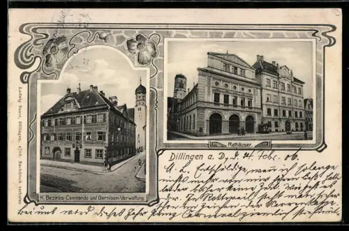 AK Dillingen a. D., Rathäuser und K. Bezirks-Commando und Garnisonsverwaltung