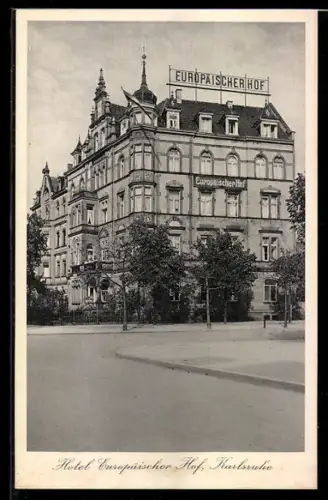 AK Karlsruhe i. B., Hotel Europäischer Hof, Inh. Erwin Haumesser