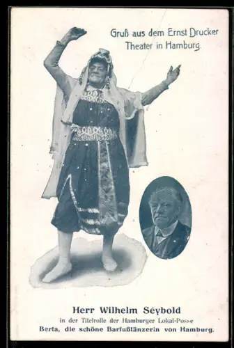 AK Herr Wilhelm Seybold, in der Titelrolle der Hamburger Lokal-Posse, Berta die schöne Barfusstänzerin