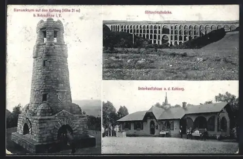 AK Netzschkau, Bismarckturm auf dem Kuhberg, Göltzschtalbrücke, Unterkunfsthaus auf dem Kuhberg