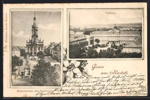 AK Rastatt, Schloss, Kaiserstrasse mit Stadtkirche