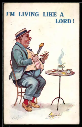 Künstler-AK sign. Stocker Shaw: Mann streicht sich ordentlich Butter auf sein Brot, I`m living like a Lord!