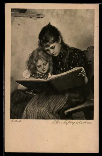 Künstler-AK sign. E. Mock: Aller Anfang ist schwer, Zwei Mädchen lernen lesen