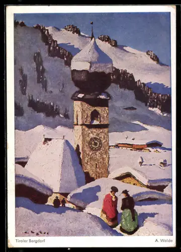Künstler-AK sign. A. Walde: Tiroler Bergdorf im Winter