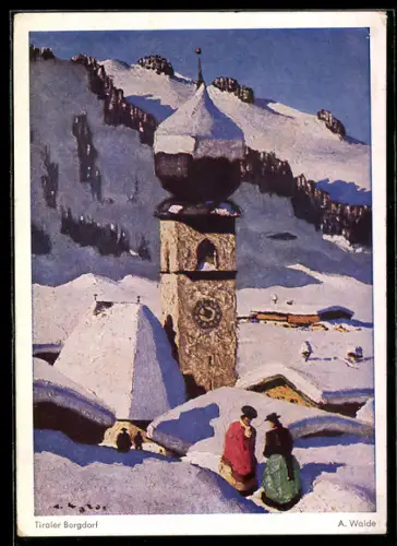 Künstler-AK sign. A. Walde: Tiroler Bergdorf im Winter