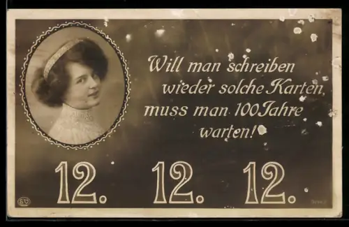 AK 12. 12. 12. Will man schreiben wieder solche Karten, muss man 100 Jahre warten