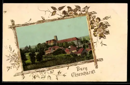 AK Burg Eisenhardt, Totalansicht mit Umgebung und Blumen im Passepartout