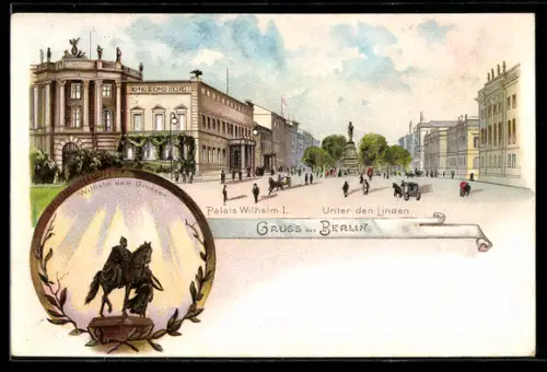 Lithographie Berlin, Palais Wilhelm I., Unter den Linden, Denkmal Wilhelm dem Grossen