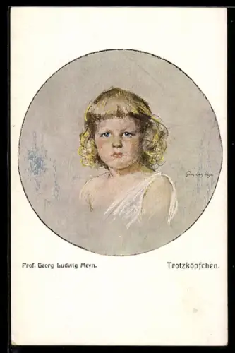 Künstler-AK sign. Georg Ludwig Meyn: Trotzköpfchen