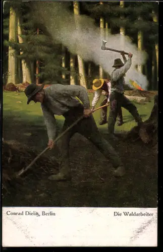 Künstler-AK sign. Conrad Dielitz: Die Waldarbeiter