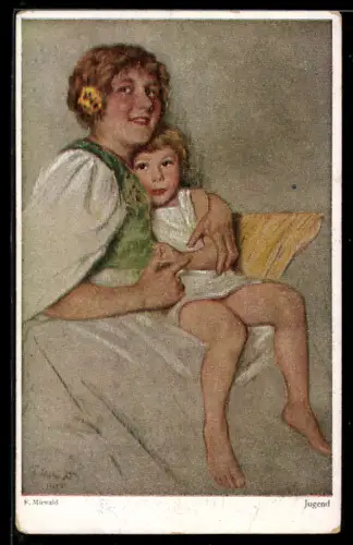 Künstler-AK sign. F. Mirwald: Jugend, Frau mit Kind auf dem Schoss