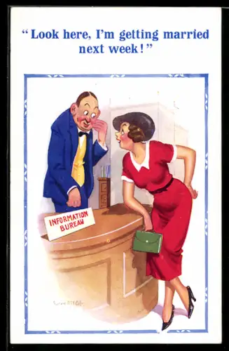 Künstler-AK Donald McGill: Look here, I`m getting married next week!