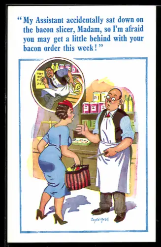 Künstler-AK Donald McGill: My Assistant sat down on the bacon slicer...