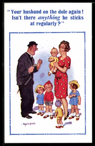 Künstler-AK Donald McGill: Your husband on the dole again!