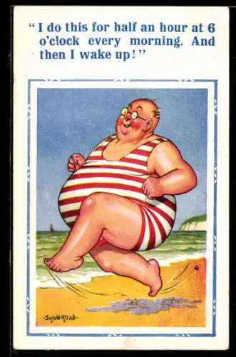 Künstler-AK Donald McGill: I do this for half an hour at 6 o`clock...